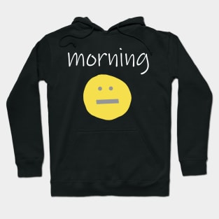 Funny Morning Face Hoodie